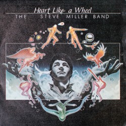 The Steve Miller Band - Heart Like A Wheel (7")  The Steve Miller Band - Heart Like A Wheel (7")