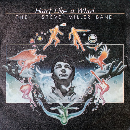 The Steve Miller Band "Heart Like A Wheel" (7") 
