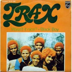 Trax - Wasn't It Nice? / Black Boy (7")  Trax - Wasn't It Nice? / Black Boy (7")