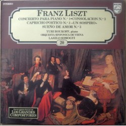 Franz Liszt, Yuri Boukoff, Orquesta Sinfónica De Viena, László Somogyi - Concierto Para Piano N.º 1 - Consolación N.º 3 - Capricho Poético No. 3 Un Sospiro- Sueño De Amor N.º 3 (LP) 