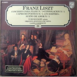 Franz Liszt, Yuri Boukoff, Orquesta Sinfónica De Viena, László Somogyi ‎"Concierto Para Piano N.º 1 - Consolación N.º 3 - Capricho Poético No. 3 Un Sospiro- Sueño De Amor N.º 3" (LP) 