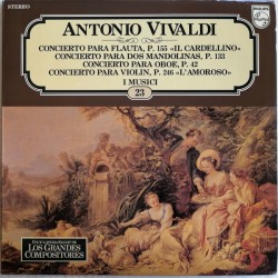 Antonio Vivaldi - I Musici - Concierto Para Flauta, P. 155 Il Cardellino / Concierto Para Dos Mandolinas, P. 133 / Concierto Para Oboe, P. 42 / Concierto Para Violín, P. 246 L'Amoroso (LP) 