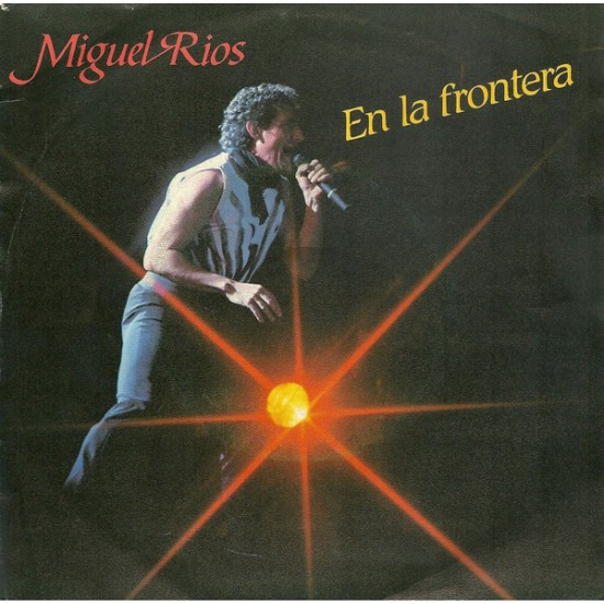 Miguel Rios  "En La Frontera" (7") 