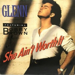 Glenn Featuring Bobby Brown ‎"She Ain't Worth It" (12") 