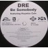 Dr. Dre - Be Somebody (12") 