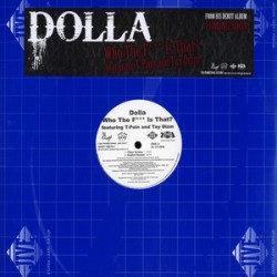 Dolla Featuring T-Pain And Tay Dizm - Who The F*** Is That? (12")  Dolla Featuring T-Pain And Tay Dizm - Who The F*** Is That? (12")