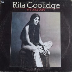 Rita Coolidge - It's Only Love (LP)  Rita Coolidge - It's Only Love (LP)