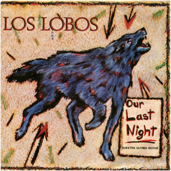 Los Lobos ‎"Our Last Night = Nuestra Ultima Noche" (7") 