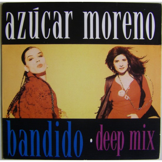 Azúcar Moreno "Bandido - Deep Mix" (7")