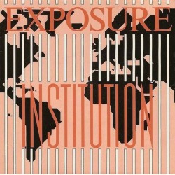 Exposure - Institution (12")  Exposure - Institution (12")