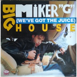 MC Miker G ‎"Big House (We've Got The Juice)" (12") 