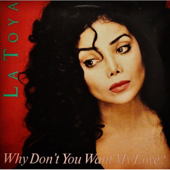 La Toya Jackson ‎"Why Don't You Want My Love?" (12") 
