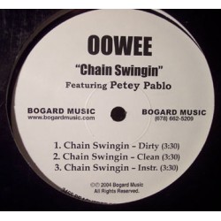 Oowee Featuring Petey Pablo - Chain Swingin (12")  Oowee Featuring Petey Pablo - Chain Swingin (12")