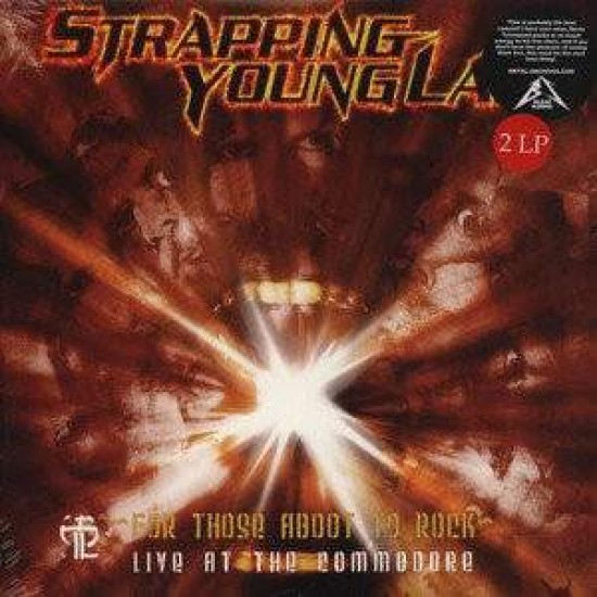 Strapping Young Lad ‎"For Those Aboot To Rock - Live At The Commodore" (2xLP)