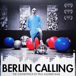 Paul Kalkbrenner - Berlin Calling (The Soundtrack) (2xLP - 180g - Gatefold + Poster)