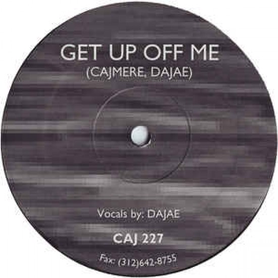 Cajmere, Dajaé ‎"Get Up Off Me" (12")