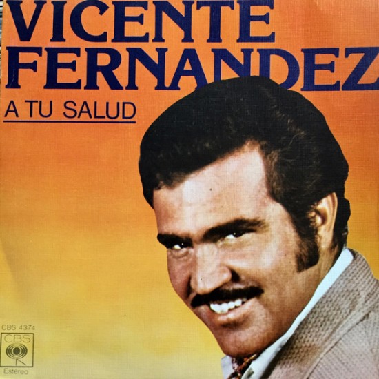 Vicente Fernandez ‎"A Tu Salud" (7") 