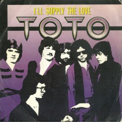 Toto - I'll Supply The Love (7")  Toto - I'll Supply The Love (7")