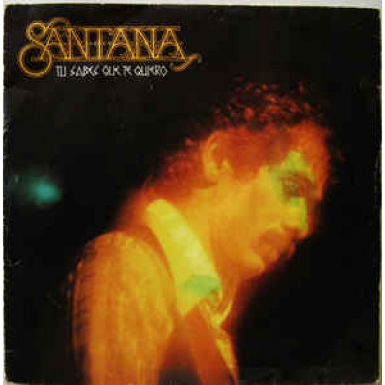 Santana ‎"Tu Sabes Que Te Quiero" (7") 