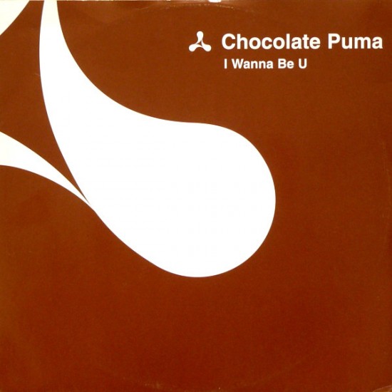 Chocolate Puma ‎"I Wanna Be U" (12")