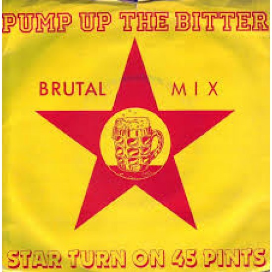 Star Turn On 45 Pints ‎"Pump Up The Bitter" (12") 