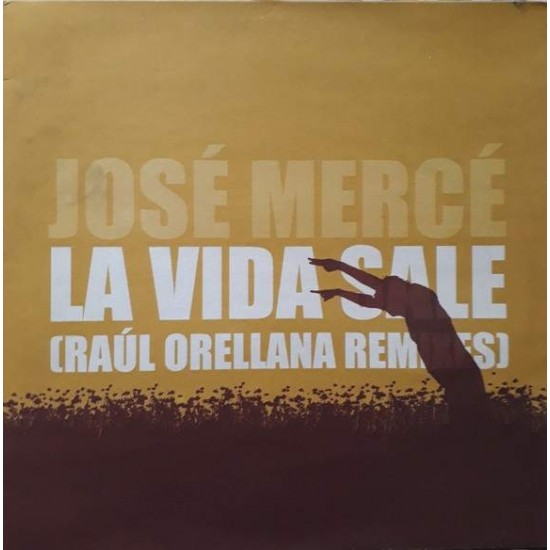 José Mercé ‎"La Vida Sale (Raúl Orellana Remixes)" (12") 
