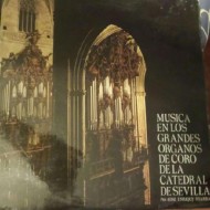 Johann Sebastian Bach - Musica en los Grandes Organos de la Catedral de Sevilla (LP) 