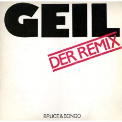 Bruce & Bongo - Geil (Der Remix) (12") 
