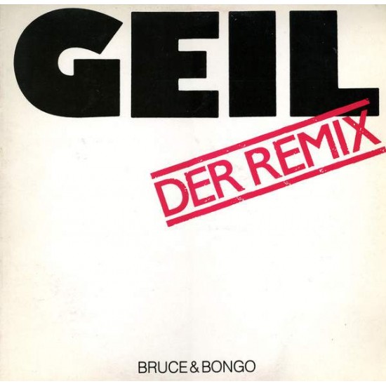 Bruce & Bongo ‎"Geil (Der Remix)" (12") 