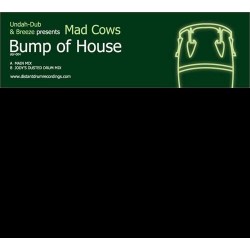 Undah Dub & Breeze Presents Mad Cows - Bump Of House (12") 