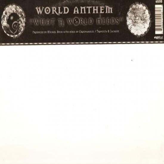World Anthem "What The World Needs" (12")