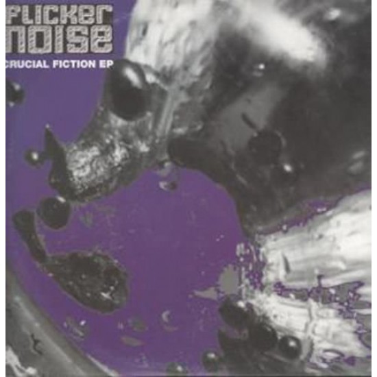 Flicker Noise ‎"Crucial Fiction EP" (12") 