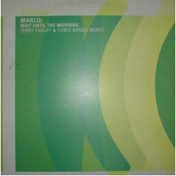 Marlo - Wait Until The Morning Terry Farley & Chris Bangs Mixes (12") 