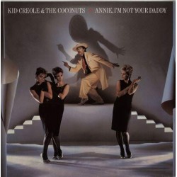 Kid Creole And The Coconuts - Annie, I'm Not Your Daddy (12")  Kid Creole And The Coconuts - Annie, I'm Not Your Daddy (12")