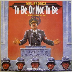 Mel Brooks ‎"To Be Or Not To Be (The Hitler Rap) (Pts. 1&2)" (12") 