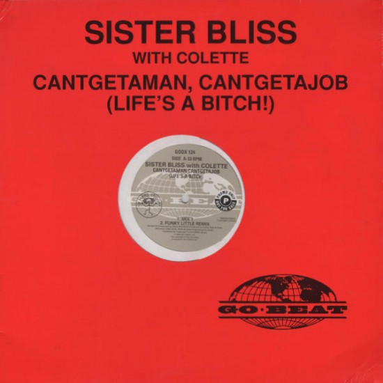 Sister Bliss with Colette  ‎"Cantgetaman, Cantgetajob (Life's A Bitch!)" (12")