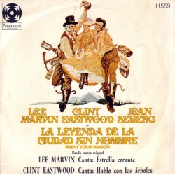 Lee Marvin / Clint Eastwood - La Leyenda De La Ciudad Sin Nombre = Paint Your Wagon (Banda Sonora Original) (7")  Lee Marvin / Clint Eastwood - La Leyenda De La Ciudad Sin Nombre = Paint Your Wagon (Banda Sonora Original) (7")