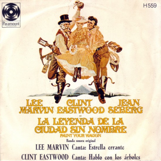 Lee Marvin / Clint Eastwood "La Leyenda De La Ciudad Sin Nombre = Paint Your Wagon (Banda Sonora Original)" (7") 