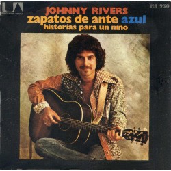Johnny Rivers - Zapatos De Ante Azul / Historias Para Un Niño (7")  Johnny Rivers - Zapatos De Ante Azul / Historias Para Un Niño (7")