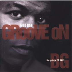B.G. The Prince Of Rap - Get The Groove On (CD) B.G. The Prince Of Rap - Get The Groove On (CD)
