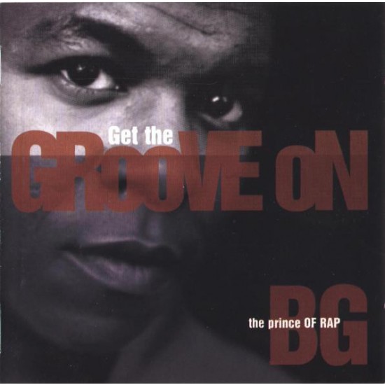B.G. The Prince Of Rap ‎"Get The Groove On" (CD)