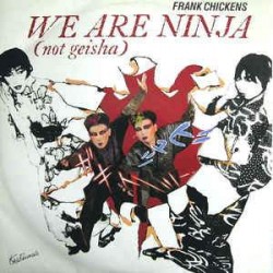 Frank Chickens - We Are Ninja (Not Geisha) (12") 