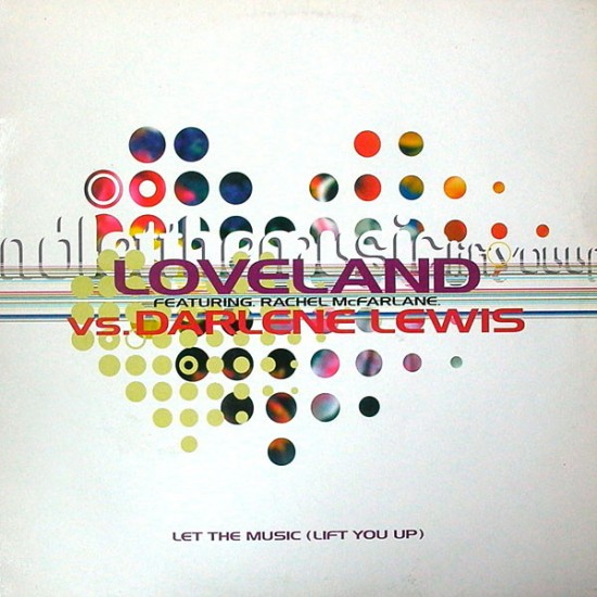 Loveland Featuring Rachel McFarlane Vs. Darlene Lewis ‎"Let The Music (Lift You Up)" (12")
