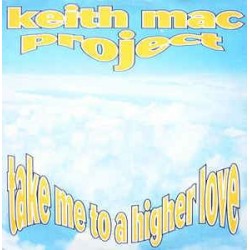 Keith Mac Project - Take Me To A Higher Love (12") 