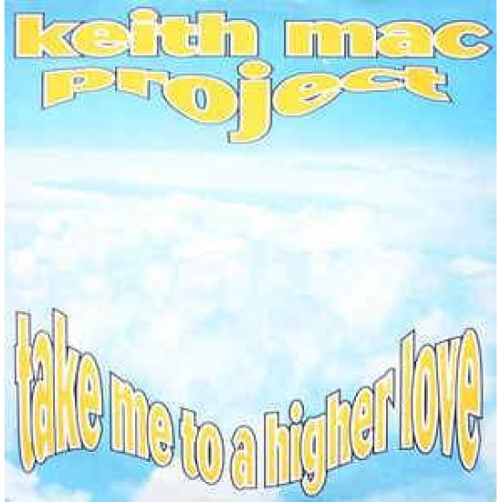 Keith Mac Project "Take Me To A Higher Love" (12")
