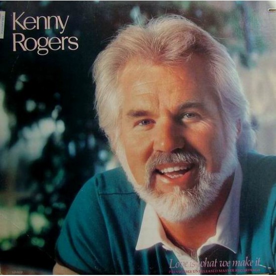 Kenny Rogers ‎"Love Is What We Make It" (LP) 