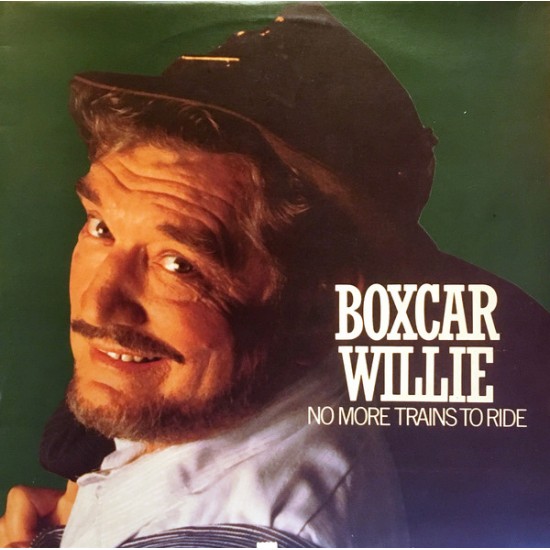 Boxcar Willie ‎"No More Trains To Ride" (LP) 