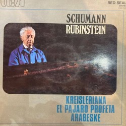 Arthur Rubinstein - Robert Schumann ‎"Kreisleriana / El Pajaro Profeta / Arabeske" (LP)