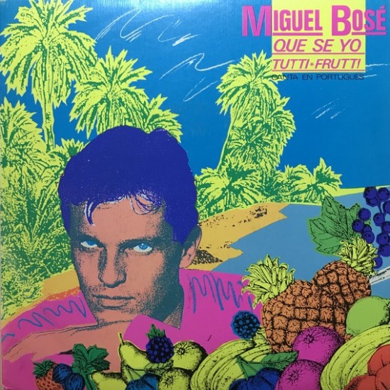 Miguel Bosé ‎"Qué Sé Yo / Tutti Frutti (Canta En Portugues)" (7") 