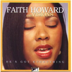 Faith Howard And Visions - He's Got Everything (CD) Faith Howard And Visions - He's Got Everything (CD)